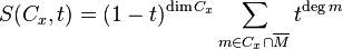 
S(C_x,t) = (1-t)^{\dim C_x} \sum_{m \in C_x \cap \overline M} t^{\deg m}
